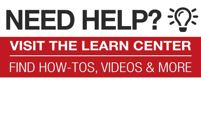 Visit our learn center for how-tos, videos and more